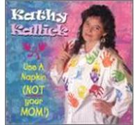 Kallick, Kathy - Use a Napkin (Not Your Mom) [CASSETTE]