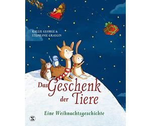 Kallie George Stephanie Graegin K Das Geschenk der Tiere - Eine Weih (Hardback)