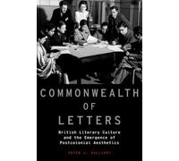 Commonwealth of Letters: British Literary Cultu. Kalliney 0<|