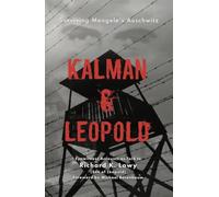 Kalman & Leopold: Surviving Mengele's Auschwitz