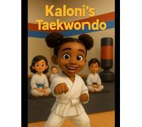 Kaloni's Taekwondo: Welcome to Kaloni's World