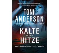 Kalte Hitze - Cold Heat: Ein FBI-Romantic-Suspense-Thriller (Kalte Gerechtigkeit - Most Wanted)