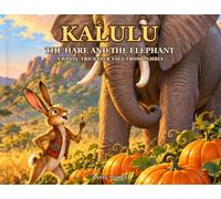 KALULU the Hare and the Elephant: A Bantu Trickster Tale from Zambia - Picture Book for Ages 4-8