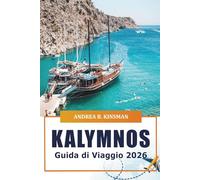 Kalymnos Guida di viaggio 2026: Scopri gemme nascoste, spiagge meravigliose, cultura, avventure, sentieri escursionistici, siti storici e cucina nell'isola greca