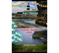 KALYMNOS TRAVEL GUIDE 2025 (Trailblazer Series: 2025 Destinations)