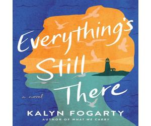 Kalyn Fogarty Everything's Still There Paperback Book Kalyn Fogarty Multicolor