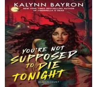 Kalynn Bayron You're Not Supposed to Die Tonight Paperback Book Kalynn Bayron Multicolor