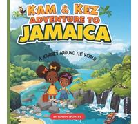 Kam and Kez Adventures: Jamaica: A Children’s Travel Story- A journey around the world