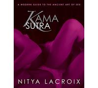 Kama Sutra: A Modern Guide to the Ancient Art of Sex