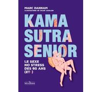 Kama Sutra Senior: Le sexe no stress des 60 ans (et +)