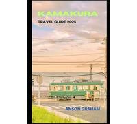 KAMAKURA TRAVEL GUIDE 2025