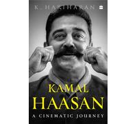Kamal Haasan : A Cinematic Journey