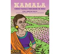 Kamala : Feminist Folktales from Around the World Volume II