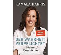 Kamala Harris J Der Wahrheit verpflichtet: Meine Geschichte - Die Aut (Hardback)