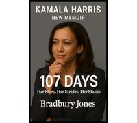 KAMALA HARRIS NEW MEMOIR: 107 Days-Her story, Her strides, Her stakes