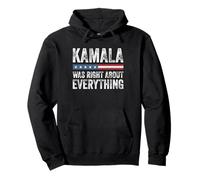 Kamala Was Right About Everything Pullover Hoodie