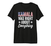 Kamala was Right About Everything - USA Flag Premium T-Shirt