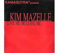 Kamasutra, Kym Mazelle - KIM MAZELLE / LOVE ME OR LEAVE ME