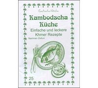 Kambodscha Kuche: Einfache und leckere Khmer Rezepte by Zeitun, Asfahani New.
