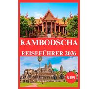 KAMBODSCHA REISEFÜHRER 2026