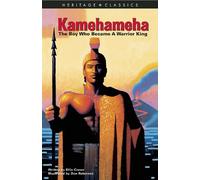 Kamehameha: The Boy Who Became a Warrior King