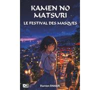 KAMEN NO MATSURI: LE FESTIVAL DES MASQUES (Les portes du mystère)