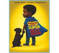 Kameron and His Super-Fast Brain (Mindful Moments with NeuroBloom'n Kids)