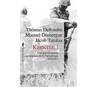 Kamerun (Poches Essais): Une guerre cachée aux origines de la Françafrique (1948-1971)