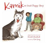 Kamik: An Inuit Puppy Story: 1