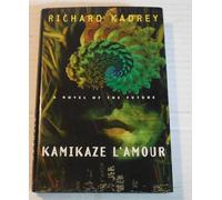 Kamikaze l'Amour: A Novel of the Future