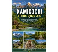 KAMIKOCHI HIKING GUIDE 2026