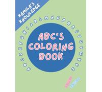 Kamila's Knowledge: ABC's Coloring Book: 26 Fun Pages to Learn Letters While Coloring