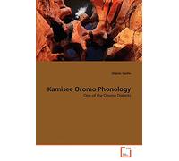 Kamisee Oromo Phonology: One of the Oromo Dialects