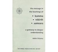 Kamma, Rebirth, Samsara: A Gateway to Deeper Understanding