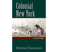 Kammen - Colonial New York A History - New paperback or softback - X555z