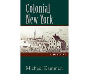 Kammen - Colonial New York A History - New paperback or softback - X555z