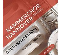 Kammerchor Han/La Festa Mus - Johann Sebastian Bach, Sven-David Sandstroem: Motets, Volume 2