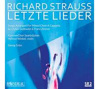 KammerChor Saarbrucken; Helmut Winkel; Georg Grun - Richard Strauss: Letzte Lieder