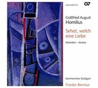 Kammerchor Stuttgart - Homilius: Sehet, welch eine Liebe - Motets /Kammerchor Stuttgart · Bernius