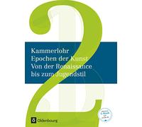 Kammerlohr - Epochen der Kunst Neu 02: Von der Renaissance bis zum Jugendstil: Von der Renaissance bis zum Jugendstil - Schülerbuch