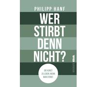 Kampenwand Verlag P Wer stirbt denn nicht?: Die Kunst zu leben, wenn (Hardback)