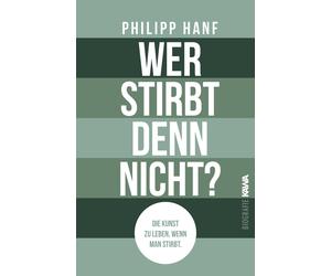 Kampenwand Verlag P Wer stirbt denn nicht?: Die Kunst zu leben, wenn (Hardback)