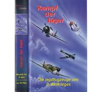 KAmpf der Jäger ~ Die Jagdflugzeuge des 2. Weltkrieges