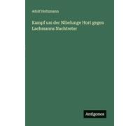Kampf um der Nibelunge Hort gegen Lachmanns Nachtreter