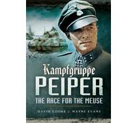 Kampfgruppe Peiper: The Race for the Meuse by David Cooke (2014)