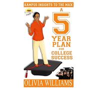 Kampus Insights to the Max: A 5 year plan for College Success
