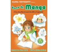 Kana De Manga: The Fun, Easy Way To Learn The ABCs Of Japanese: A Fun, Easy Way to Learn the ABCs of Japanese (Kanji de Manga)