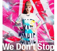 Kana Nishino - We Don't Stop (CD+DVD) [Japan LTD CD] SECL-1500