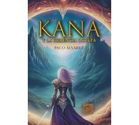 Kana y la herencia oculta: Libro I
