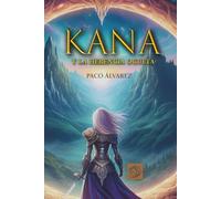 Kana y la herencia oculta: Libro I